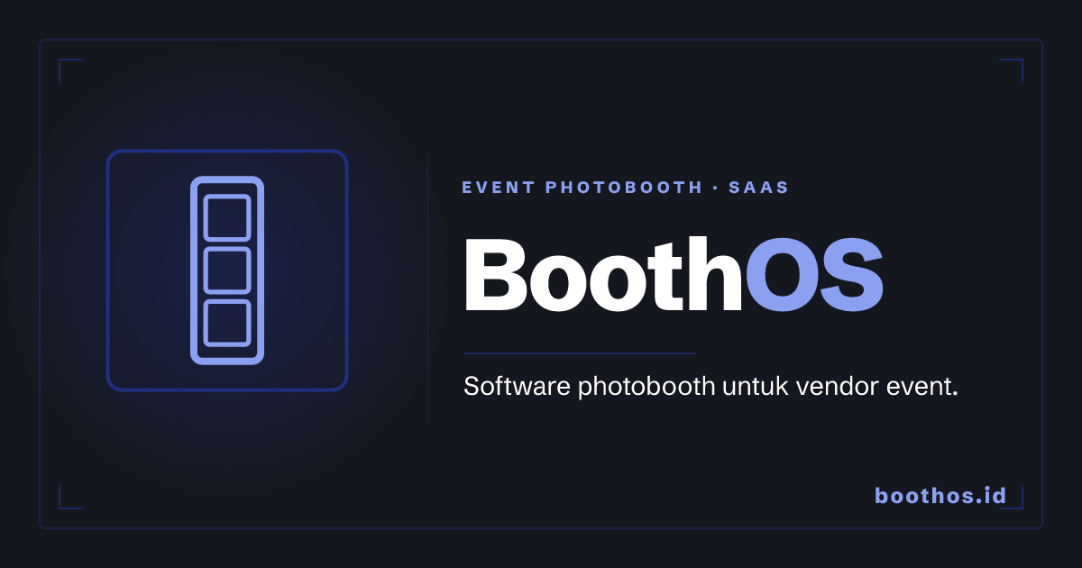 BoothOS — Software Photobooth All-in-One untuk Vendor Event